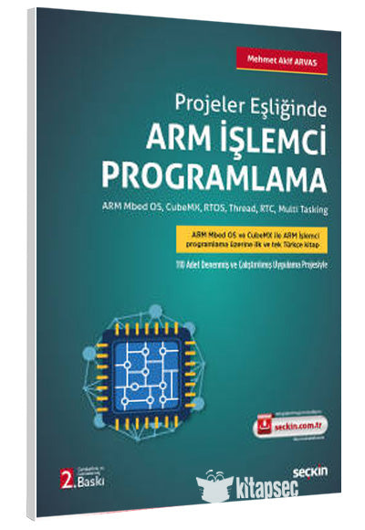 Projeler Eşliğinde Arm İşlemci Programlama Arm Mbed OS RTOS Thread RTC Multi Tasking Mehmet Akif Arvas Seçkin Yayıncılık - Mehmet Akif Arvas kitap kapağı