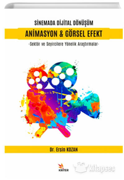 Sinemada Dijital Dönüşüm - Animasyon ve Görsel Efekt - Ersin Kozan kitap kapağı