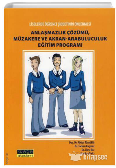 Anlaşmazlık Çözümü, Müzakere ve Akran-Arabuluculuk Eğitim Programı Liselerde Şiddetin Önlenmesi - Doç. Dr. Abbas Türnüklü kitap kapağı