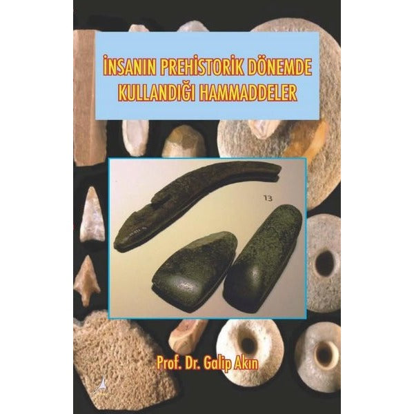 İnsanın Prehistorik Dönemde Kullandığı Ham Maddeler | Alter Yayınları (İnce Kapak)