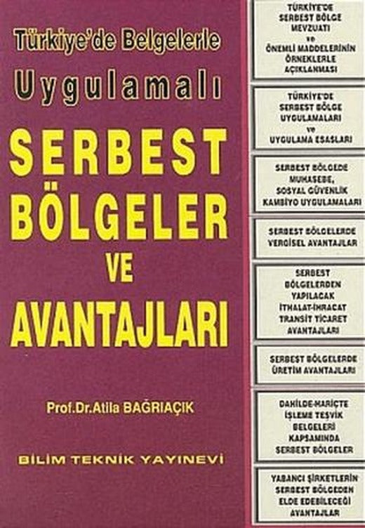 Türkiye’de Belgelerle Uygulamalı Serbest Bölgeler ve Avantajları | Bilim Teknik Yayınevi (Ciltsiz)