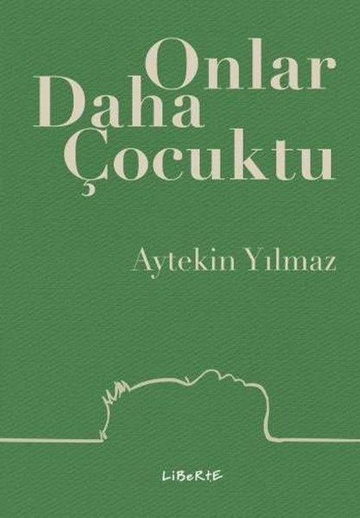 Onlar Daha Çocuktu | Liberte (İnce Kapak)