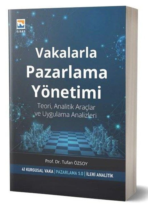 Vakalarla Pazarlama Yönetimi - Teori Analitik Araçlar ve Uygulama Analizleri | Nisan Kitabevi Yayınları (İnce Kapak)