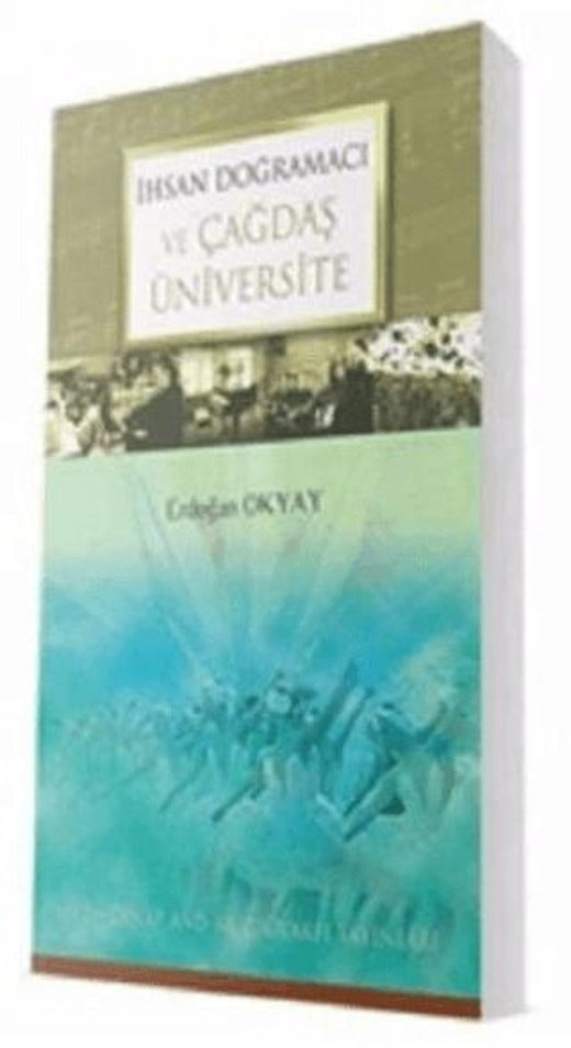 İhsan Doğramacı ve Çağdaş Üniversite