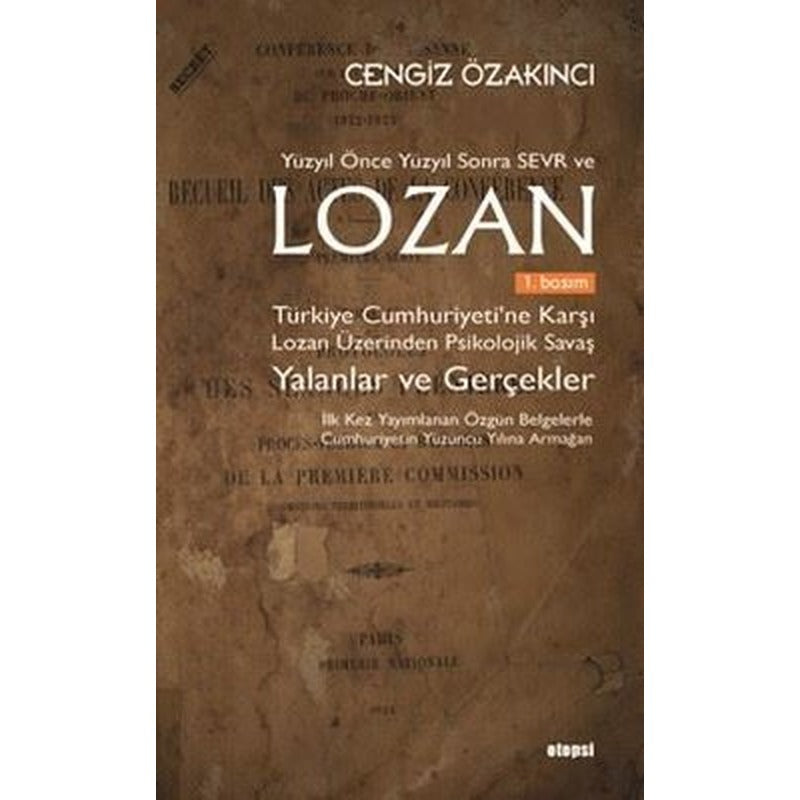 Yüzyıl Önce Yüzyıl Sonra Sevr ve Lozan: Türkiye Cumhuriyeti’ne Karşı Lozan Üzerinden Psikolojik Savaş | Otopsi Yayınevi
