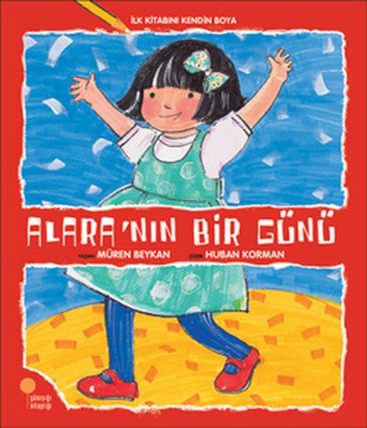 İlk Kitabını Kendin Boya - Alara'nın Bir Günü | Günışığı Yayınları