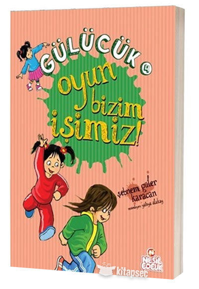 Gülücük-4 Oyun Bizim İşimiz - Şebnem Güler Karacan kitap kapağı