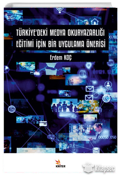 Türkiye'deki Medya Okuryazarlığı Eğitimi İçin Bir Uygulama Önerisi - Erdem Koç kitap kapağı