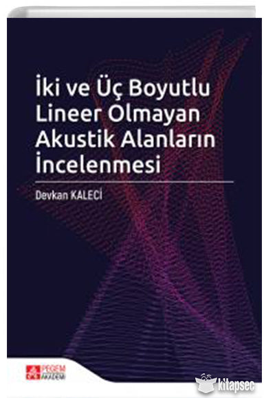 İki ve Üç Boyutlu Lineer Olmayan Akustik Alanların İncelenmesi Pegem Akademi - Devkan Kaleci kitap kapağı