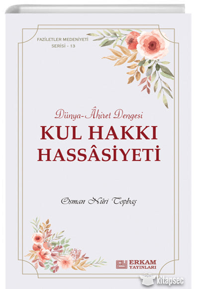 Kul Hakkı Hassasiyeti Dünya-Âhiret Dengesi - Osman Nuri Topbaş kitap kapağı