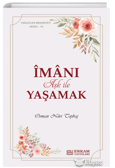 Îmanı Aşk ile Yaşamak - Osman Nuri Topbaş kitap kapağı