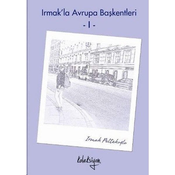 Irmak'la Avrupa Başkentleri - 1 | Koleksiyon (İnce Kapak)
