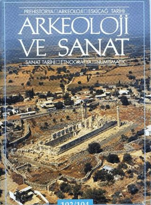Arkeoloji ve Sanat Dergisi Sayı 103 - 104 | Arkeoloji ve Sanat Dergisi (Ciltsiz)