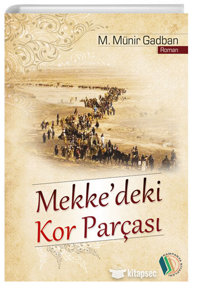 Mekke'deki Kor Parçası - Prof. Dr. Münir Muhammed Gadban kitap kapağı