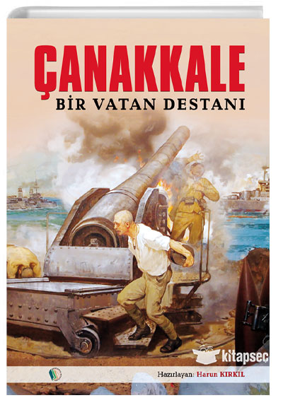 Çanakkale Bir Vatan Destanı - Harun Kırkıl kitap kapağı