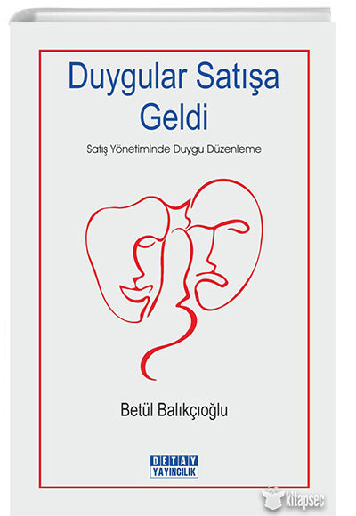 Duygular Satışa Geldi Satış Yönetiminde Duygu Düzenleme - Betül Balıkçıoğlu kitap kapağı