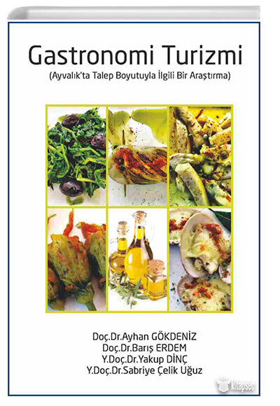 Gastronomi Turizmi Ayvalıkta Talep Boyutuyla İlgili Bir Araştırma - Ayhan Gökdeniz kitap kapağı