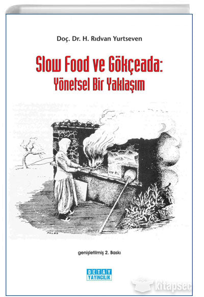 Slow Food Ve Gökçeada Yönetsel Bir Yaklaşım - Doç. Dr. H. Rıdvan Yurtseven kitap kapağı
