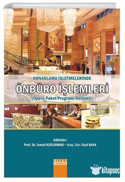 Konaklama İşletmelerinde Önbüro İşlemleri (Opera Paket Programı Destekli) - İsmail Kızılırmak kitap kapağı