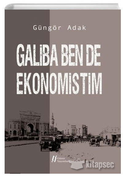 Galiba Ben de Ekonomistim - Güngör Adak kitap kapağı