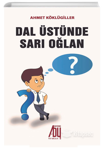 Dal Üstünde Sarı Oğlan - Ahmet Köklügiller kitap kapağı