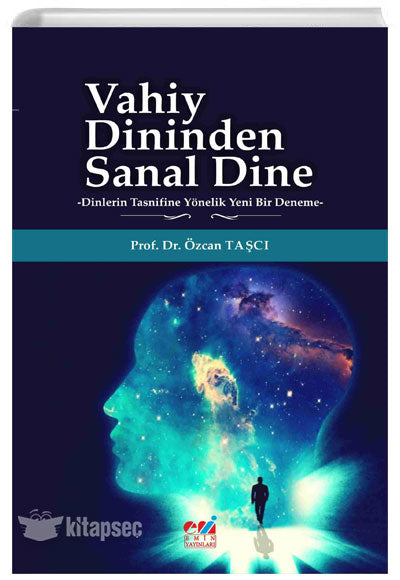 Vahiy Dininden Sanal Dine Dinlerin Tasnifine Yönelik Yeni Bir Deneme - Özcan Taşcı kitap kapağı