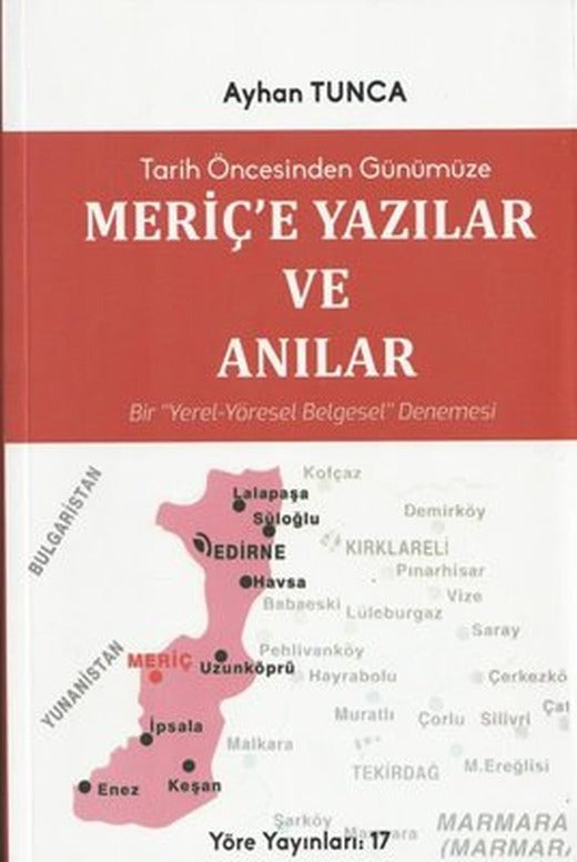 Tarih Öncesinden Günümüze Meriç'e Yazılar ve Anılar | Yöre Yayınları