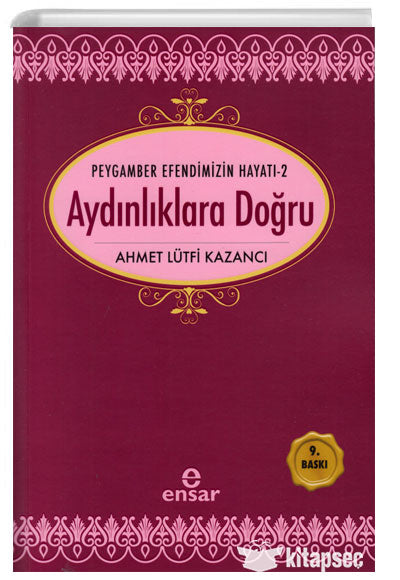 Aydınlıklara Doğru / Saadet Devri -2 - Prof. Dr. Ahmet Lütfi Kazancı kitap kapağı