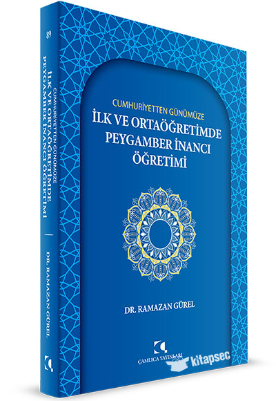 Cumhuriyetten Günümüze İlk Ve Ortaöğretimde Peygamber İnancı Öğretimi - Ramazan Gürel kitap kapağı