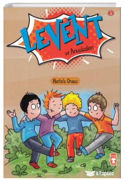 Levent ve Arkadaşları 3 - Mustafa Orakçı kitap kapağı