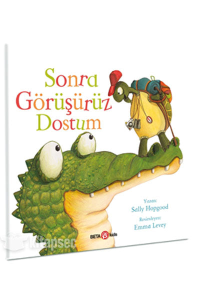 Sonra Görüşürüz Dostum Sally Hopgood Beta Kids - Sally Hopgood kitap kapağı