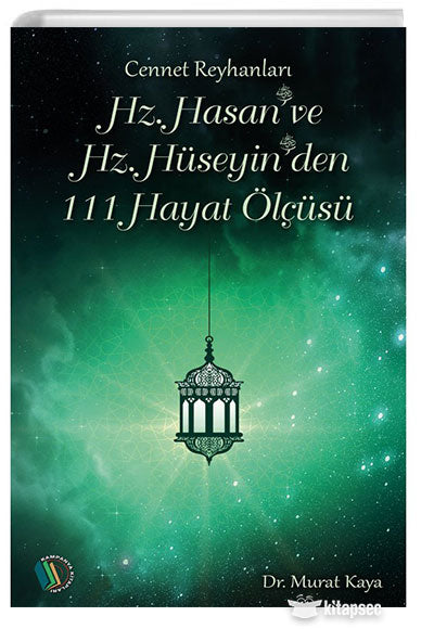 Hz. Hasan ve Hz. Hüseyinden 111 Hayat Ölçüsü - Murat Kaya kitap kapağı