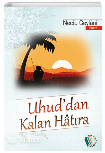 Uhud'dan Kalan Hatıra - Necib Geylani kitap kapağı
