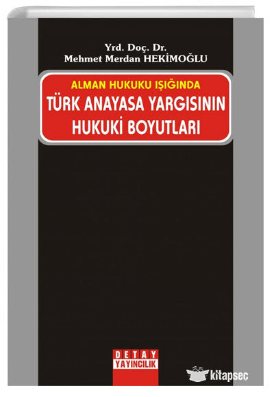 Alman Hukuku Işığında Türk Anayasa Yargısının Hukuki Boyutları - Mehmet Merdan Hekimoğlu kitap kapağı