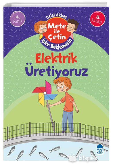 Elektrik Üretiyoruz Mete İle Çetin İşler Beklemesin 4. Sınıf Hikaye Seti (8. Kitap) - Celal Akbaş kitap kapağı