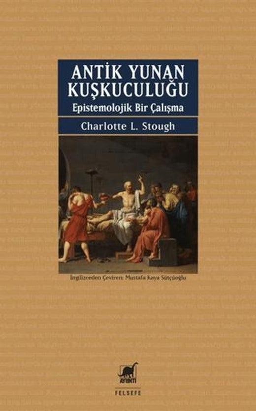 Antik Yunan Kuşkuculuğu Epistemolojik Bir Çalışma