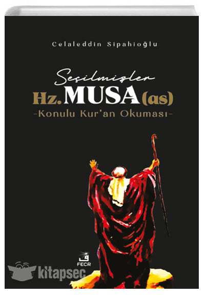 Seçilmişler Hz. Musa (as) - Celaleddin Sipahioğlu kitap kapağı