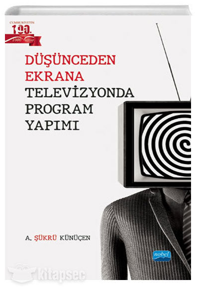 Düşünceden Ekrana Televizyonda Program Yapımı - Ahmet Şükrü Künüçen kitap kapağı