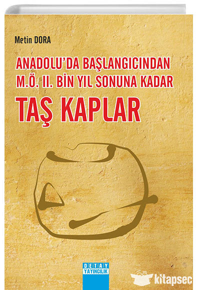 Anadoluda Başlangıcından M.Ö II.Bin Yıl Sonuna Kadar Taş Kaplar - Metin Dora kitap kapağı