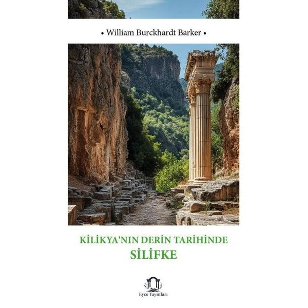 Kilikya'nın Derin Tarihinde Silifke | Eyce Yayınları (İnce Kapak)