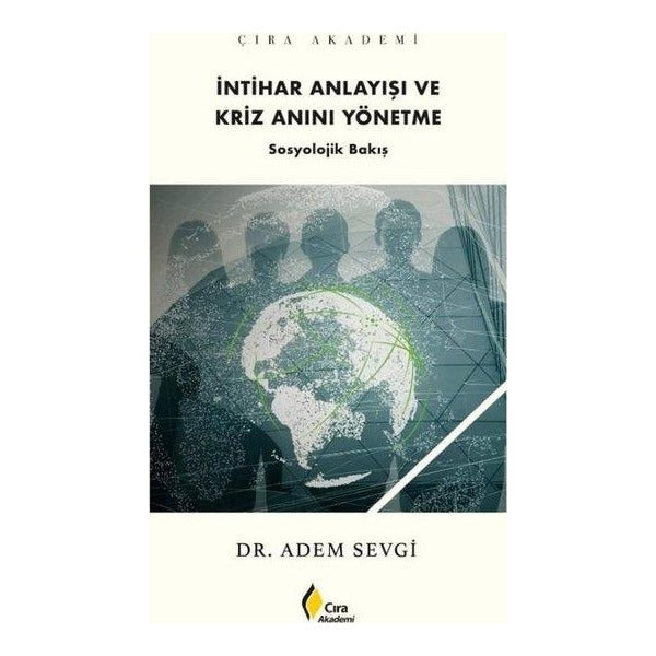 İntihar Anlayışı ve Kriz Anını Yönetme - Sosyolojik Bakış | Çıra Yayınları (İnce Kapak)