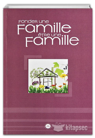 Fonder une Famille Etre une Famille (Yuva Kurmak Aile Olmak) Fransızca - Kolektif kitap kapağı