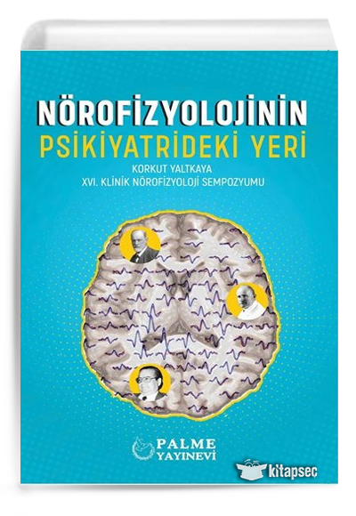 Nörofizyolojinin Psikiyatrideki Yeri Palme Akademik Yayınları - Hilmi Uysal kitap kapağı