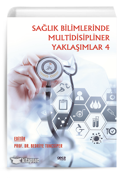 Sağlık Bilimlerinde Multidisipliner Yaklaşımlar 4 - Bedriye Tunçsiper kitap kapağı