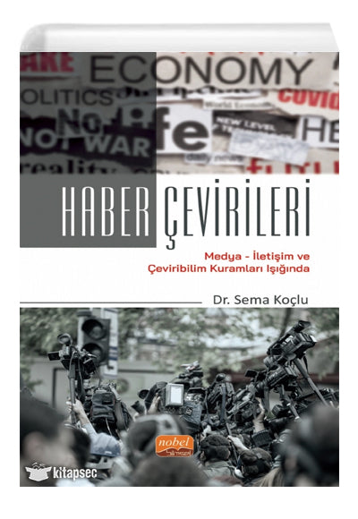 Haber Çevirileri - Medya-iletişim Ve Çeviribilim Kuramları Işığında - Dr. Sema Koçlu kitap kapağı