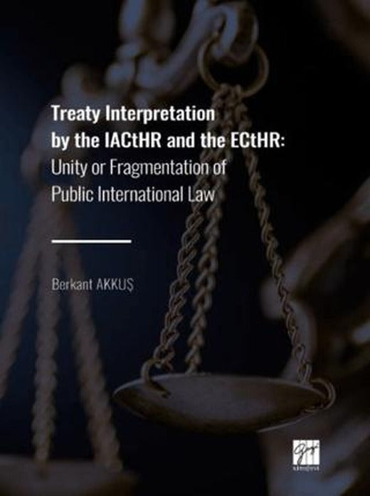 Treaty Interpretation by the IACtHR and the ECtHR | Gazi Kitabevi (Ciltsiz)