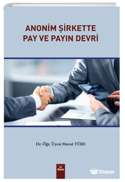 Anonim Şirkette Pay ve Payın Devri - Dr. Öğr. Üyesi Murat Türe kitap kapağı