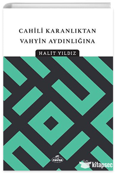 Cahili Karanlıktan Vahyin Aydınlığına - Halit Yıldız kitap kapağı