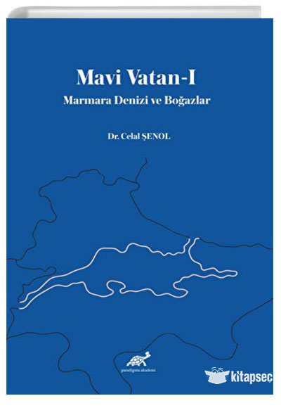 Mavi Vatan 1 Marmara Denizi ve Boğazlar - Dr. Celal Şenol kitap kapağı