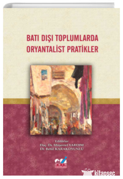 Batı Dışı Toplumlarda Oryantalist Pratikler - Müşerref Yardım kitap kapağı